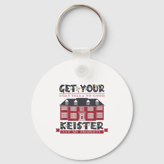 Funny Get Your Ugly Yella No-good Keister Off My P Key Ring (Front)