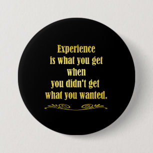 Funny Getting Experience Joke 7.5 Cm Round Badge