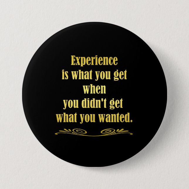 Funny Getting Experience Joke 7.5 Cm Round Badge (Front)
