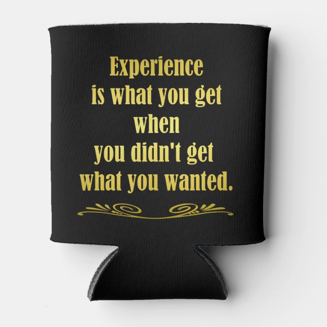 Funny Getting Experience Joke Can Cooler (Front)