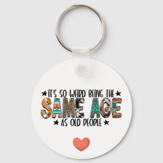 Funny Getting Old keychains
