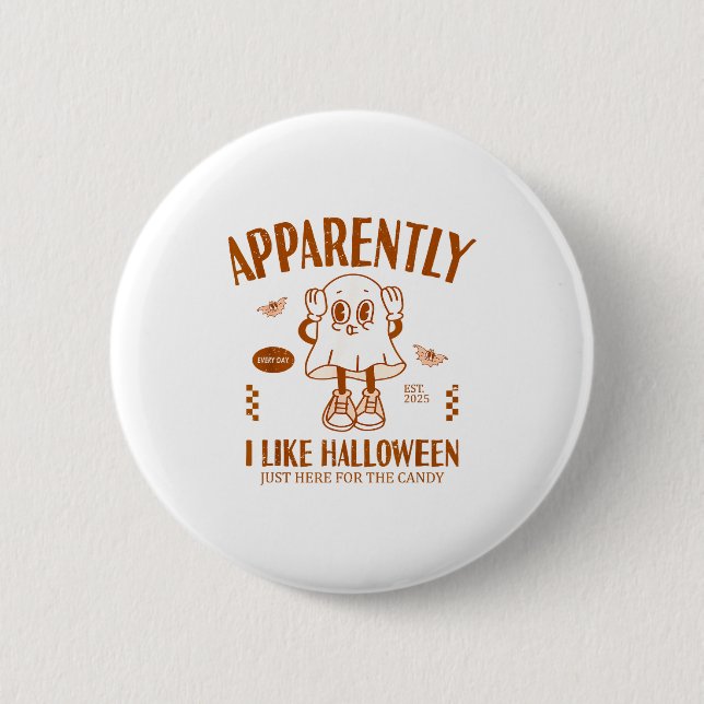 Funny Ghost Apparently, I Like Halloween  6 Cm Round Badge (Front)