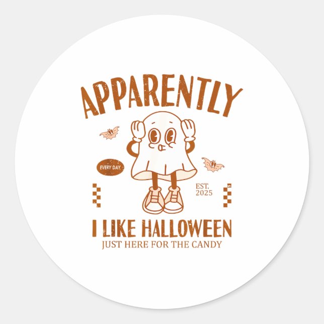 Funny Ghost Apparently, I Like Halloween  Classic Round Sticker (Front)