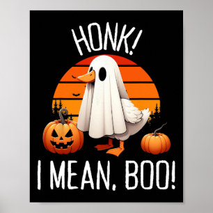 Funny Ghost Goose Honk I Mean Boo Poster