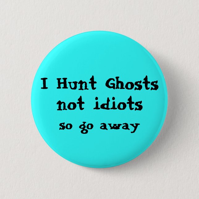 Funny Ghost Hunter 6 Cm Round Badge (Front)