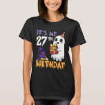 Funny Ghost It's My 27th Birthday Halloween Party  T-Shirt<br><div class="desc">Funny Ghost It's My 27th Birthday Halloween Party Celebrate</div>