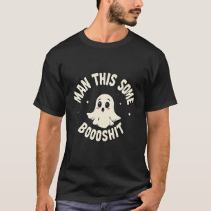 Funny Ghost Meme – Man This Some Boooshit T-Shirt
