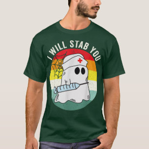 Funny Ghost Nurse Halloween Costume I Will Stab Yo T-Shirt