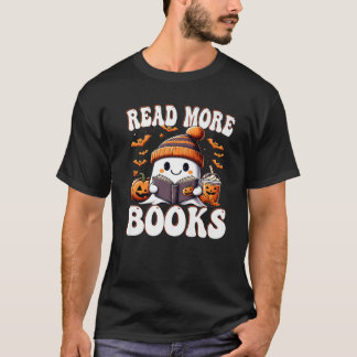 Funny Ghost Read More Books Funny Teacher Hallowee T-Shirt