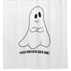Funny Ghost Shower Curtain – You Never See Me