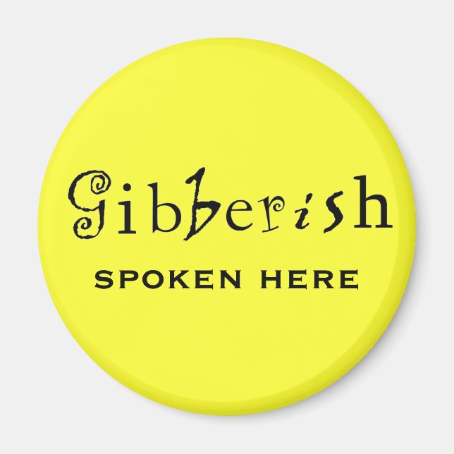Funny Gibberish Spoken Here Fridge Magnet (Front)
