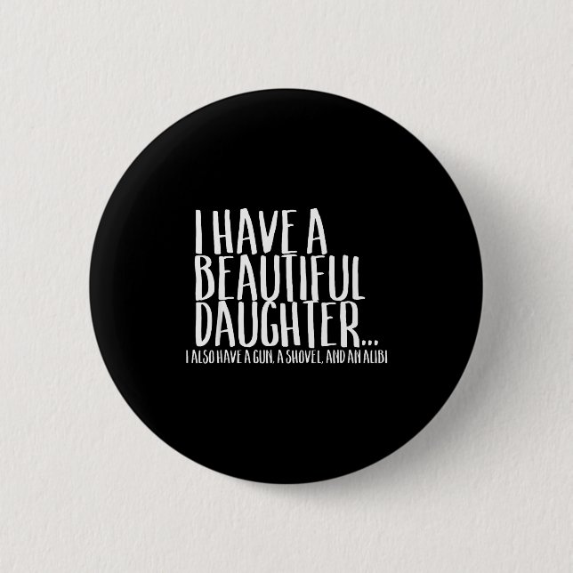 Funny Gif For Dad Don't Mess With My Daughter  6 Cm Round Badge (Front)