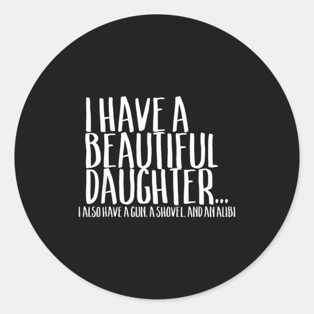 Funny Gif For Dad Don't Mess With My Daughter  Classic Round Sticker (Front)