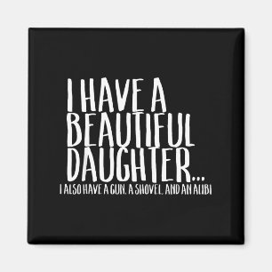 Funny Gif For Dad Don't Mess With My Daughter  Magnet