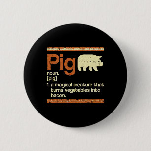 Funny Gift Bacon And Pig Definition  6 Cm Round Badge