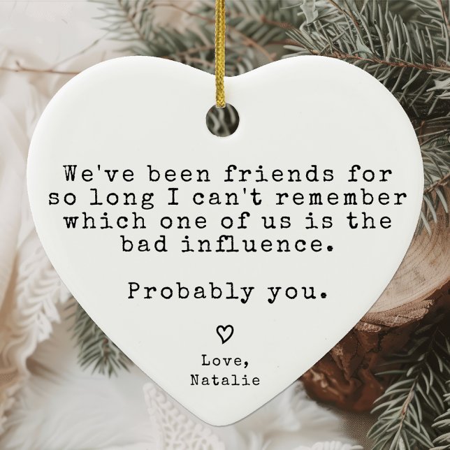 Funny Gift For Best Friend Hilarious Christmas Ceramic Ornament (Creator Uploaded)