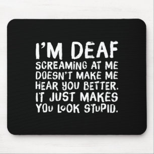 Funny Gift For Deaf People Hearing Joke Mouse Pad