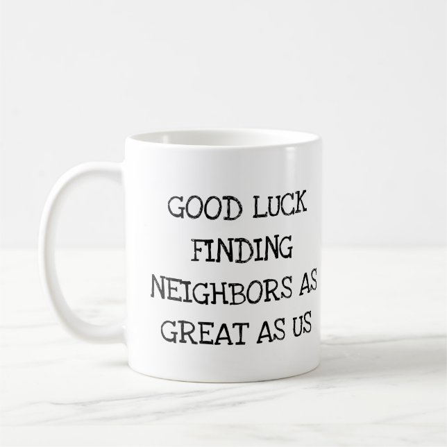 Funny Gift for Neighbour Leaving Good Luck New Hom Coffee Mug (Left)