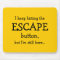 Funny Gift | I keep hitting the ESCAPE button...