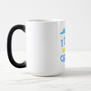 Funny gift  Meteorologist, I Take Weather Cirrus Magic Mug