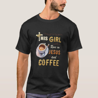 Funny Gift Watercolor Girl Run On Jesus And Coffee T-Shirt