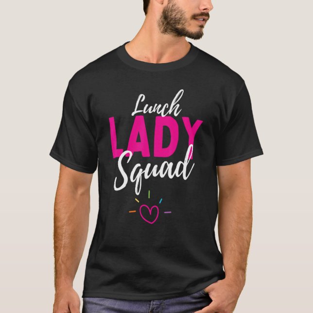 Funny Gifts Cafeteria Worker Lunch Lady Squad Life T-Shirt (Front)