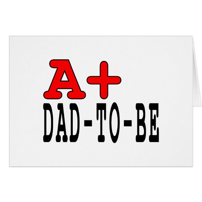 Funny Gifts for Dads to Be : A+ Dad to Be (Front Horizontal)