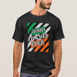 Funny Gifts St Patrick's Day Luckiest Teacher Ever T-Shirt