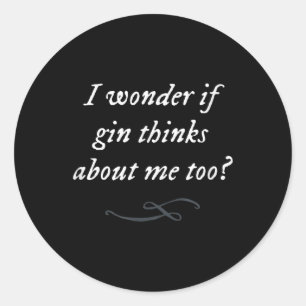 Funny Gin Quote Party Saying Simple Graphic Trendy Classic Round Sticker
