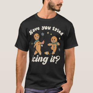 Funny Gingerbread Have Youried Icing It ER Nurse G T-Shirt