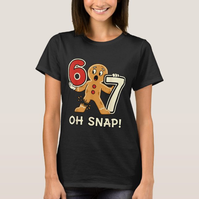 Funny Gingerbread Man 67 Six Seven For Adult Kids  T-Shirt (Front)
