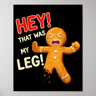 Funny Gingerbread Man Cookies That Was My Leg Cook Poster