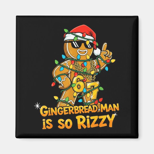 Funny Gingerbread Man Is So Rizzy Christmas Meme 6 Magnet (Front)
