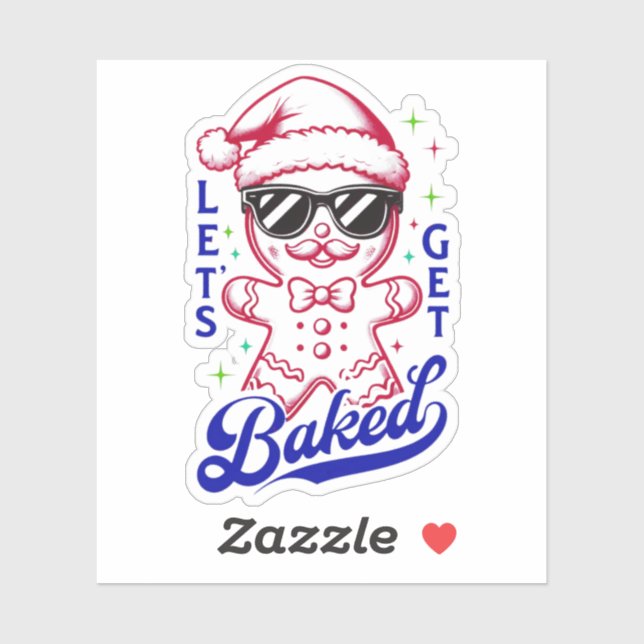 Funny Gingerbread Man - Let's Get Baked (Sheet)