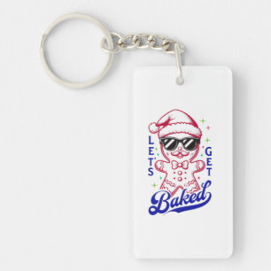 Funny Gingerbread Man - Let's Get Baked Key Ring