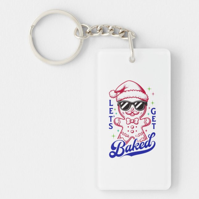 Funny Gingerbread Man - Let's Get Baked Key Ring (Front)