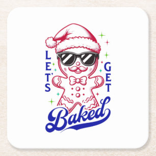 Funny Gingerbread Man - Let's Get Baked Square Paper Coaster