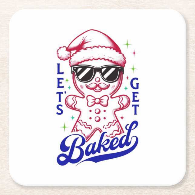 Funny Gingerbread Man - Let's Get Baked Square Paper Coaster (Front)