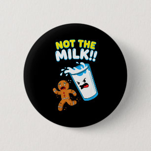 Funny Gingerbread Man Not The Milk Pun Cookies Wom 6 Cm Round Badge