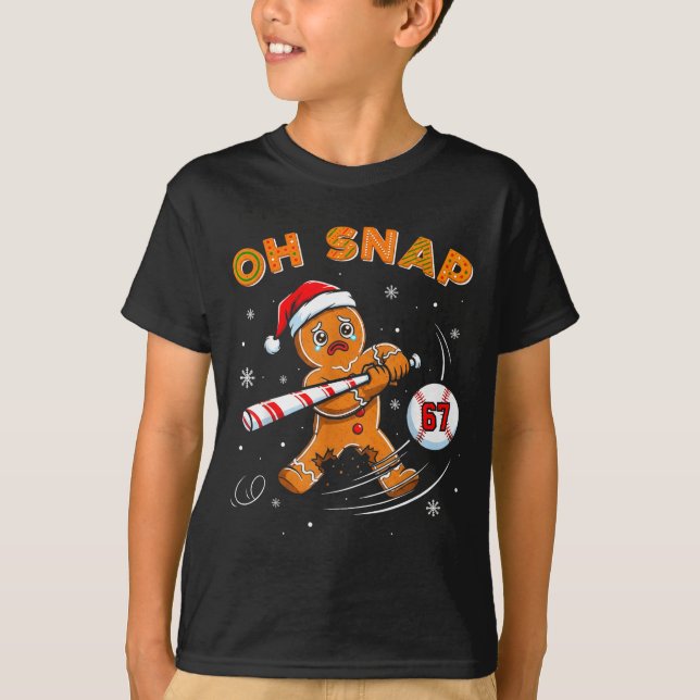Funny Gingerbread Man Oh Snap 67 Baseball Meme Fun T-Shirt (Front)