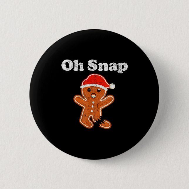 Funny Gingerbread Man Oh Snap Christmas Cookie Cos 6 Cm Round Badge (Front)