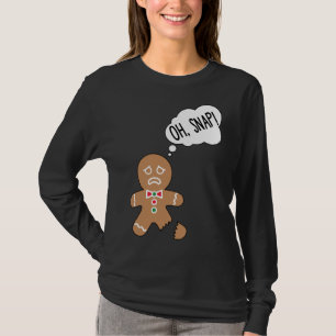 Funny Gingerbread Man Oh Snap T-Shirt
