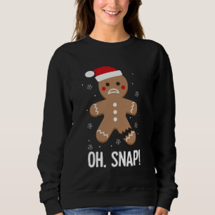 Funny Gingerbread Man Pajama Oh, Snap! Sweatshirt