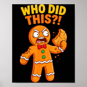 Funny Gingerbread Man Who Did This Pun Cookies Wom Poster