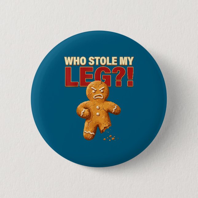 Funny Gingerbread Pun Cookies Who Stole My Leg Coo 6 Cm Round Badge (Front)