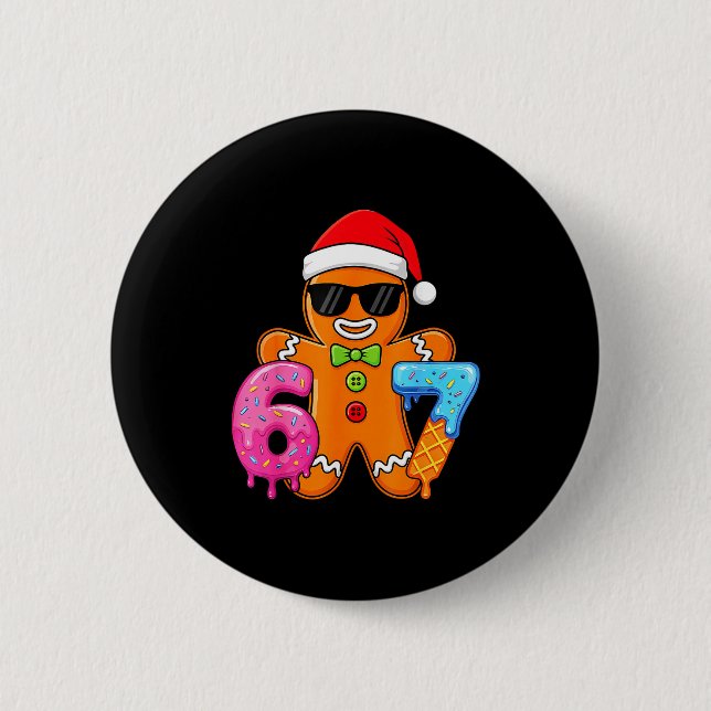 Funny Gingerbread Six Seven 67 Ice Cream Drip Chri 6 Cm Round Badge (Front)