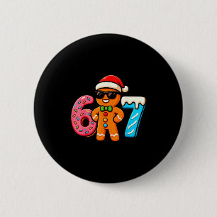 Funny Gingerbread Six Seven 67 Ice Cream Drip Chri 6 Cm Round Badge