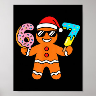 Funny Gingerbread Six Seven 67 Ice Cream Drip Chri Poster