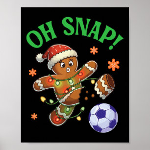 Funny Gingerbread Soccer Christmas Cookie Oh Snap Poster