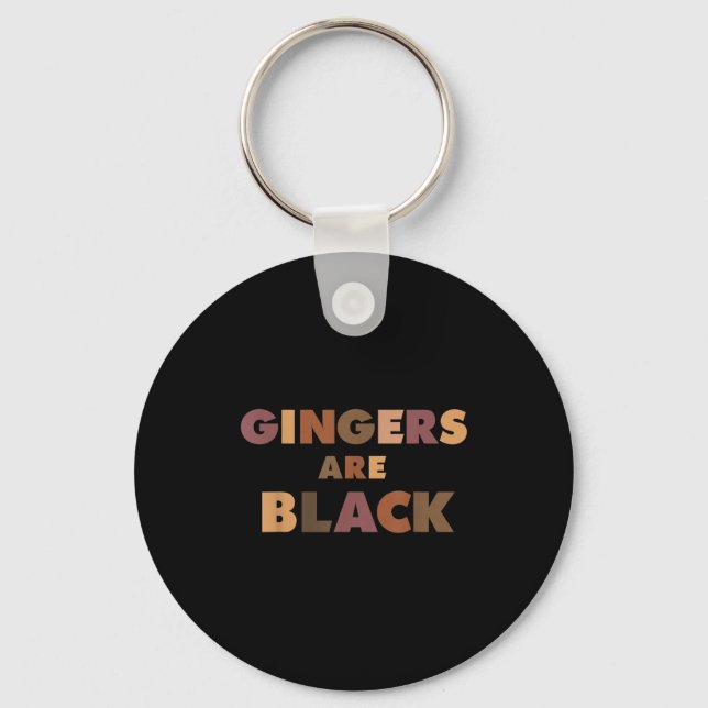 Funny Gingers Are Black Meme, Ginger Blacks Redhea Key Ring (Front)